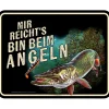 Rahmenlos Angel-Dekoration<Blechschild (Mir reichts, bin beim Angeln)